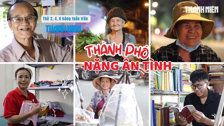 Thành phố nặng ân tình: Những câu chuyện xúc động về sự sẻ chia, bao dung