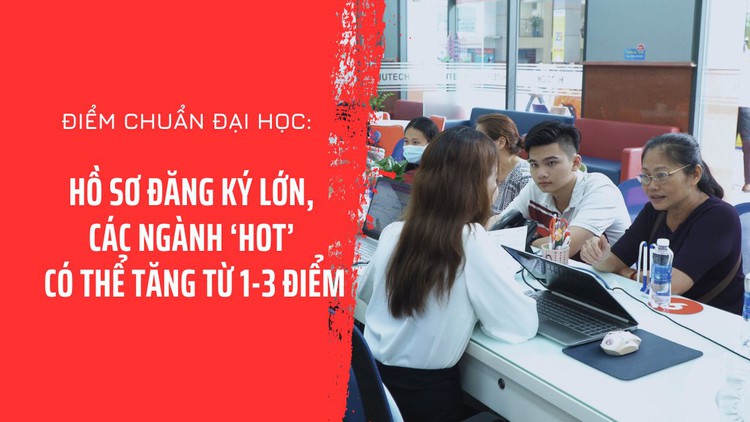 Chiều nay công bố điểm chuẩn đại học 2024: các ngành 'hot' có thể tăng từ 1-3 điểm