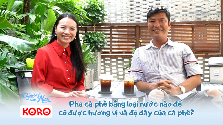 Chuyện của nước số 14: Pha cà phê bằng loại nước nào để có được hương vị và độ dày của cà phê?