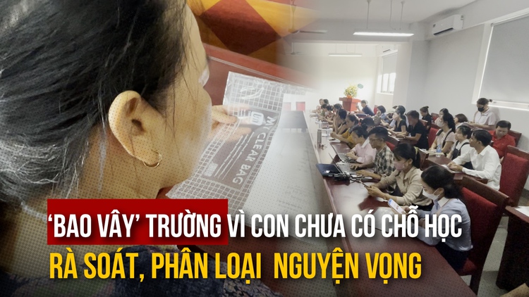 Vụ phụ huynh ‘bao vây’ trường vì con chưa có chỗ học: rà soát, phân loại 460 nguyện vọng xin học