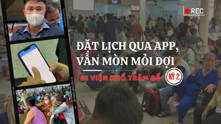 Nỗi khổ vạ vật chờ khám, đặt lịch qua app 'nhanh nhưng không nhanh' - Đi viện khổ trăm bề, Kỳ 2