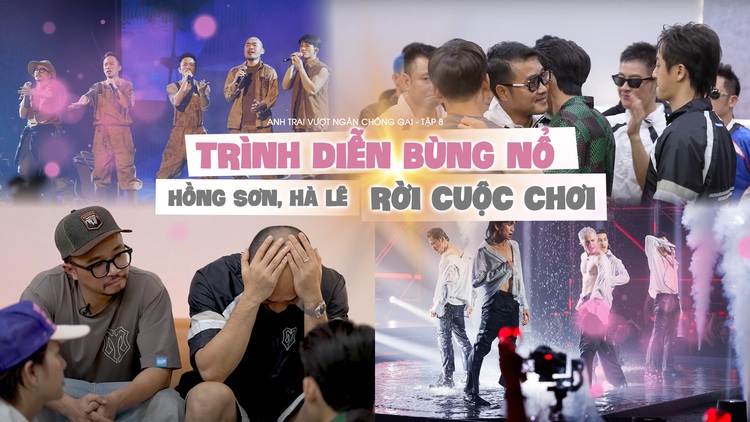 Anh trai vượt ngàn chông gai - Tập 8: Bùng nổ màn trình diễn của 4 nhà lớn, Hồng Sơn và Hà Lê rời cuộc chơi 