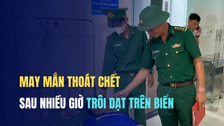 Người đàn ông may mắn thoát chết sau nhiều giờ trôi dạt trên biển Quảng Ngãi