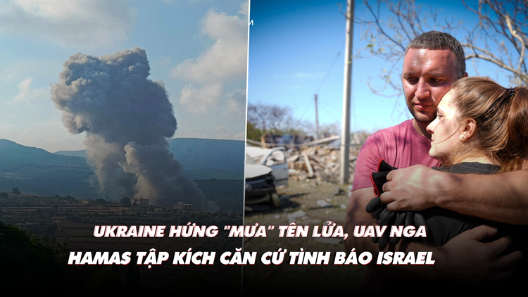 Điểm xung đột: Ukraine hứng 'mưa' tên lửa Nga; Hamas tập kích căn cứ tình báo Israel