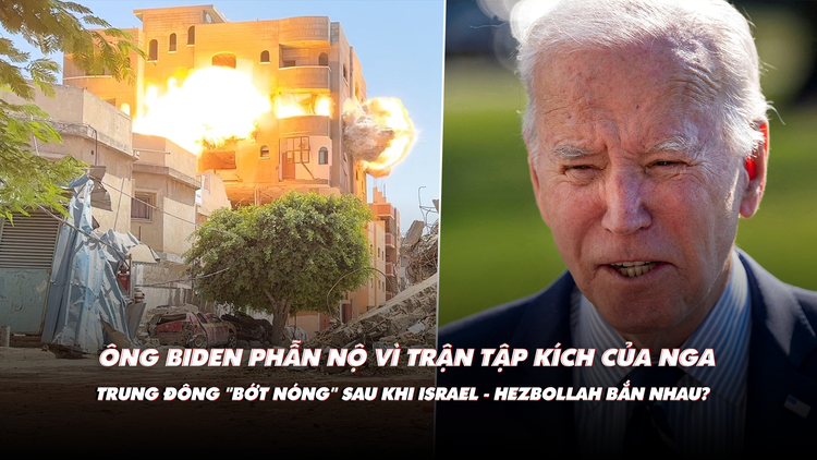 Điểm xung đột: Ông Biden phẫn nộ vì Nga tập kích Ukraine; Trung Đông ra sao sau màn 'ăn miếng trả miếng'?