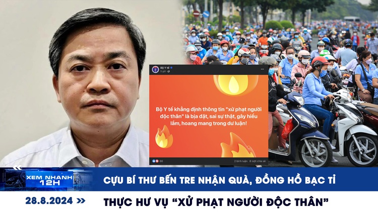 Xem nhanh 12h: Cựu Bí thư Bến Tre nhận quà, đồng hồ bạc tỉ | Thực hư vụ ‘xử phạt người độc thân'