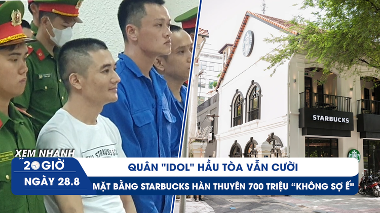 Xem nhanh 20h ngày 28.8: Quân 'Idol' hầu tòa vẫn cười | Mặt bằng Starbucks Hàn Thuyên 700 triệu có dễ cho thuê?