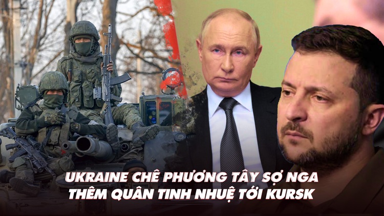 Điểm xung đột: Ukraine chê phương Tây sợ Nga; thêm quân tinh nhuệ tới Kursk