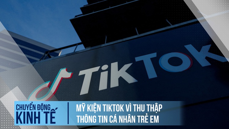 Mỹ kiện TikTok vì thu thập thông tin cá nhân trẻ em