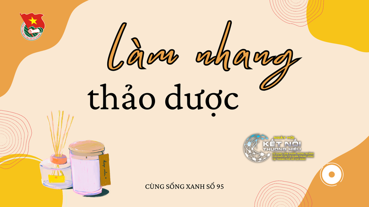 Cùng sống xanh số 95: Lặn lội khắp cả nước tìm cách làm nhang bằng thảo dược để khởi nghiệp