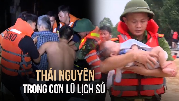 Thái Nguyên trong lũ lịch sử: Trắng đêm đưa dân đến nơi an toàn