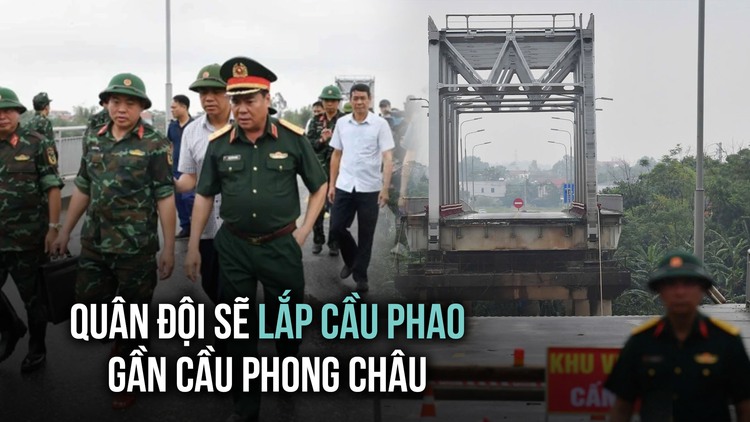 Vụ sập cầu Phong Châu: Quân đội sẽ lắp cầu phao