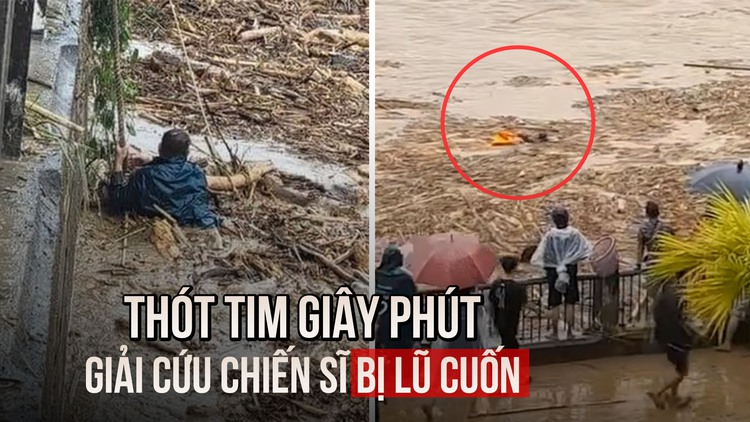 Thót tim giây phút sinh tử, giải cứu chiến sĩ bị lũ cuốn ở Lào Cai