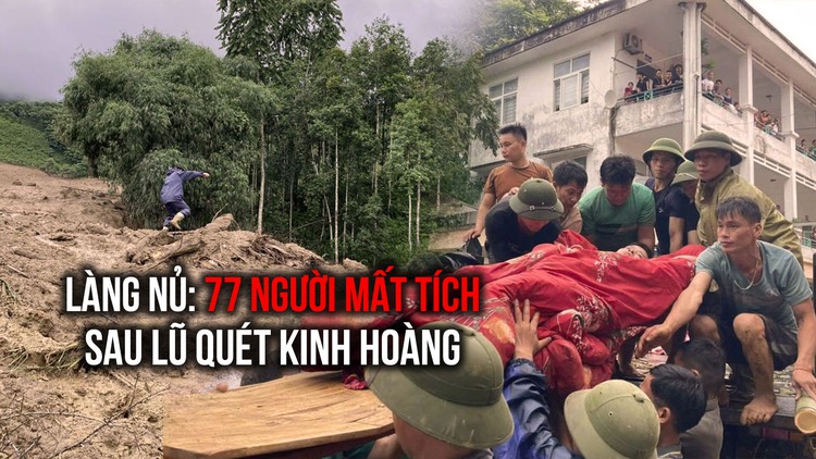 Lũ quét kinh hoàng vùi lấp cả thôn Làng Nủ: Còn 77 người mất tích