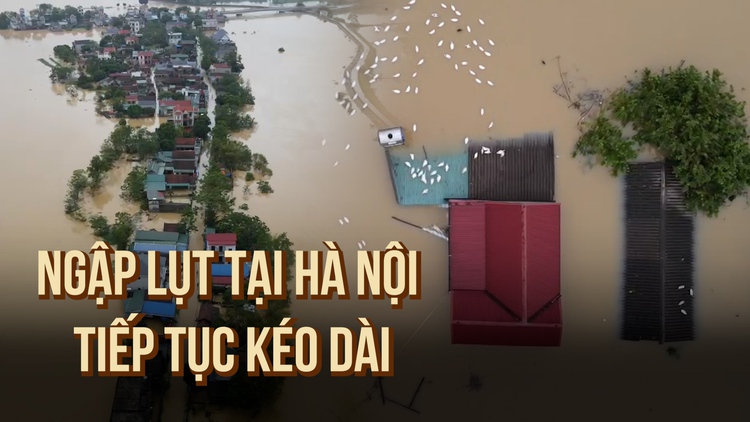 CẢNH BÁO: Ngập lụt tại Hà Nội tiếp tục kéo dài trong 2-3 ngày tới