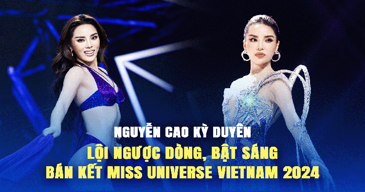 Kỳ Duyên lội ngược dòng, bật sáng tại bán kết Miss Universe Vietnam 2024