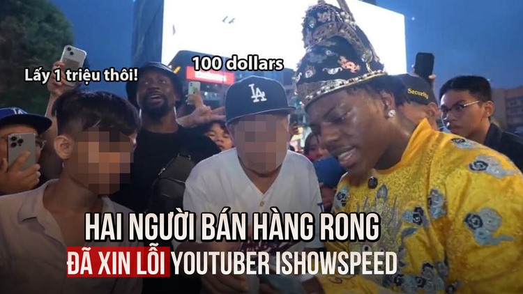 Streamer IshowSpeed bị chặt chém: Hai người bán hàng rong đã xin lỗi