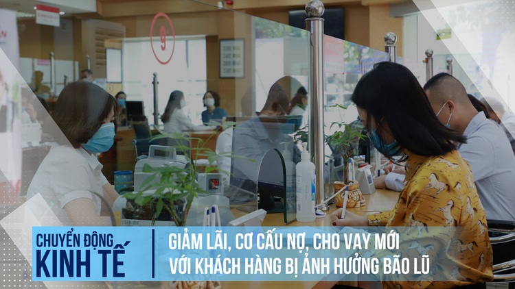 Giảm lãi, cơ cấu nợ, cho vay mới với khách hàng bị ảnh hưởng bão lũ