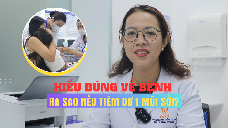 Tiêm thêm 1 mũi sởi có sao không? - Hiểu đúng về bệnh, số 5