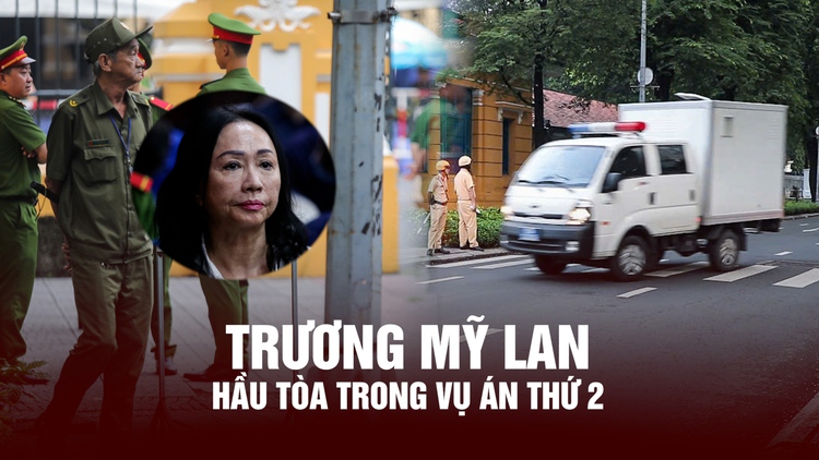 Trương Mỹ Lan hầu tòa trong vụ án thứ 2: Những con số siêu ‘khủng’