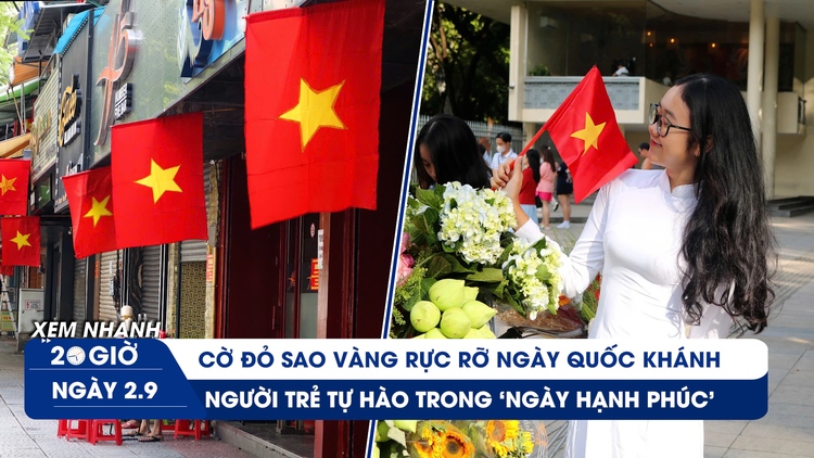 Xem nhanh 20h ngày 2.9: Cờ đỏ sao vàng rực rỡ ngày Quốc khánh, người trẻ tự hào trong ‘ngày hạnh phúc’