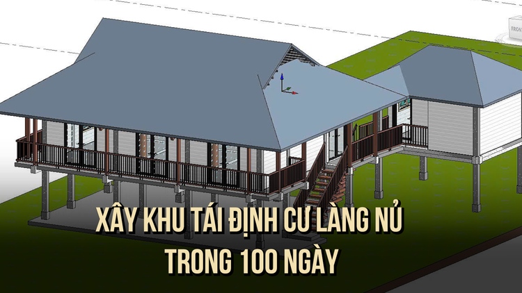 Xây khu tái định cư Làng Nủ trong 100 ngày, mỗi hộ có 1.000 m2 đất