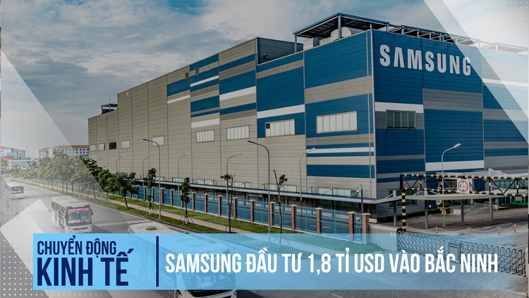 Samsung đầu tư 1,8 tỉ USD vào Bắc Ninh