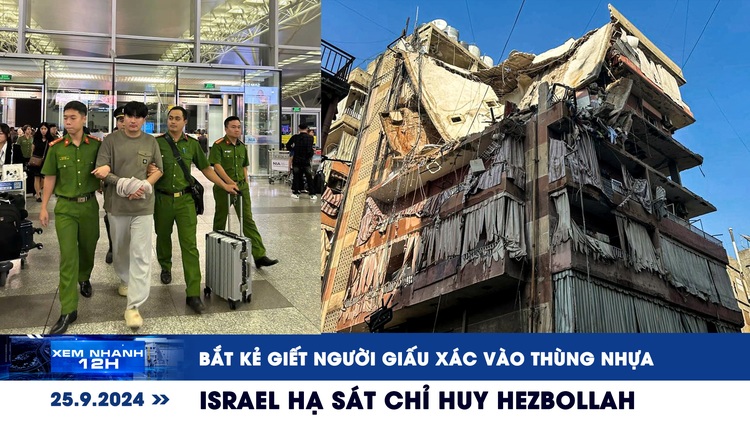 Xem nhanh 12h: Bắt kẻ giết người giấu xác vào thùng nhựa | Israel hạ sát chỉ huy Hezbollah