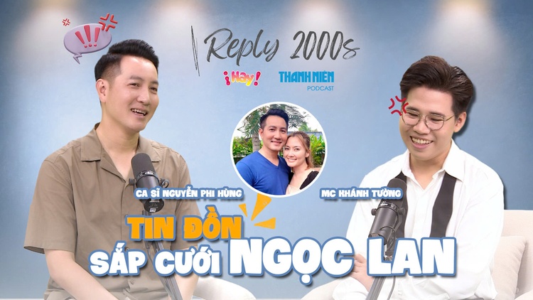 Reply 2000s | Nguyễn Phi Hùng nói gì về tin đồn sắp cưới diễn viên Ngọc Lan, là 'đại gia ngầm' ở nhà 3.000m2?