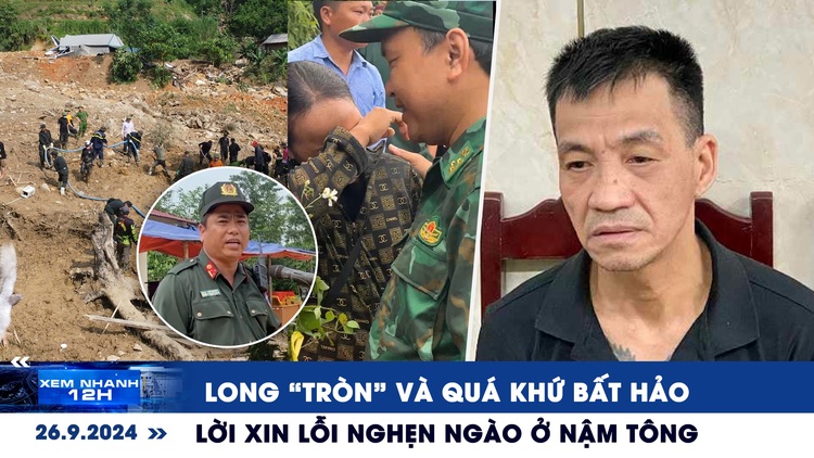 Xem nhanh 12h: Long ‘tròn’ và quá khứ bất hảo | Lời xin lỗi nghẹn ngào ở Nậm Tông