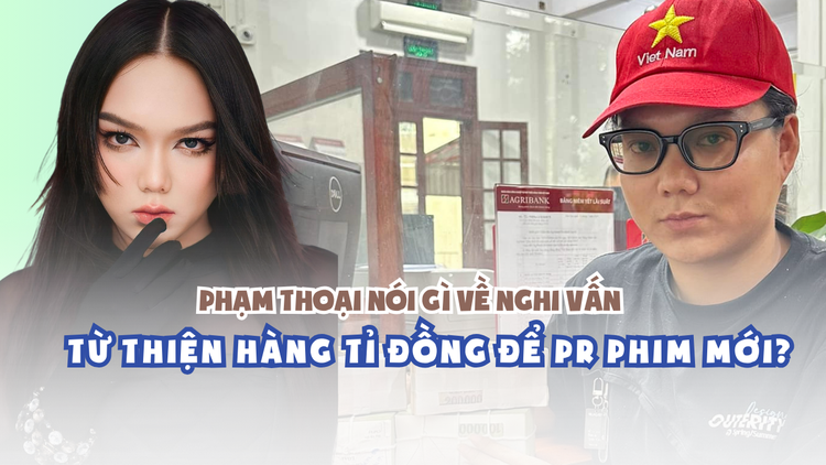 Phạm Thoại nói gì về nghi vấn từ thiện hàng tỉ đồng để PR phim mới?