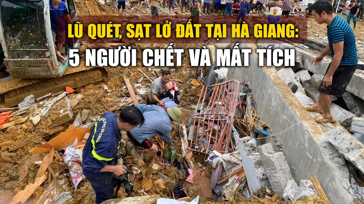 Lũ quét, sạt lở ở Hà Giang: 5 người chết và mất tích