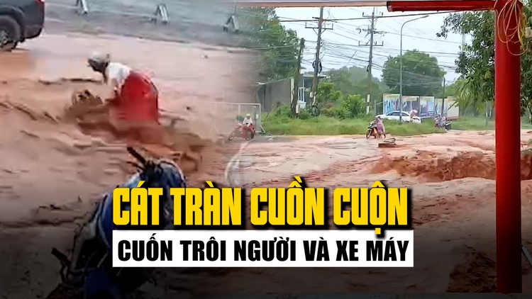 Cát tràn cuồn cuộn ở Phan Thiết, cuốn trôi người và xe máy