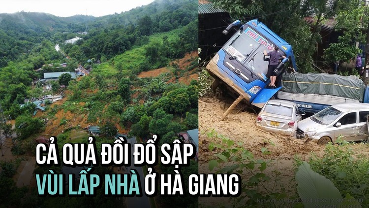 Kinh hoàng cảnh quả đồi đổ sập, vùi lấp nhà cửa vì sạt lở ở Hà Giang