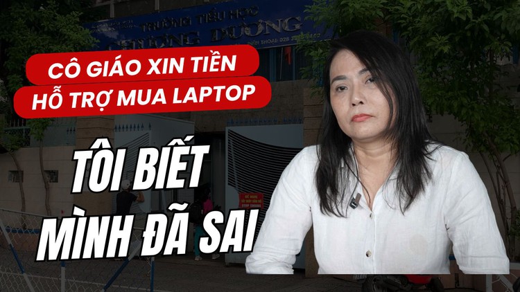 Cô giáo 'xin hỗ trợ cái laptop': Tôi biết mình sai vì chưa hiểu rõ về xã hội hóa giáo dục