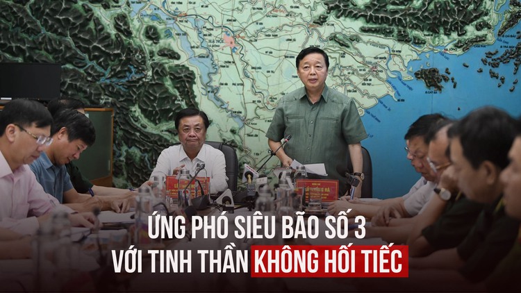 Phó thủ tướng Trần Hồng Hà: Ứng phó siêu bão số 3 với tinh thần không hối tiếc