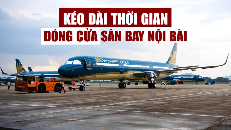 Tiếp tục kéo dài thời gian đóng cửa sân bay Nội Bài