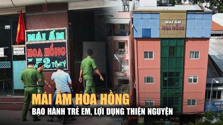 Mái ấm Hoa Hồng vừa bạo hành trẻ em, vừa lợi dụng thiện nguyện