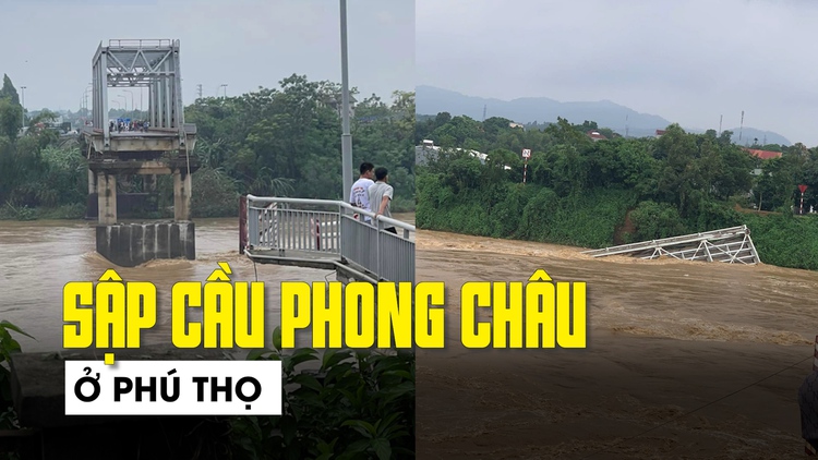 Cận cảnh cầu Phong Châu sập kinh hoàng sau bão số 3 (Yagi)