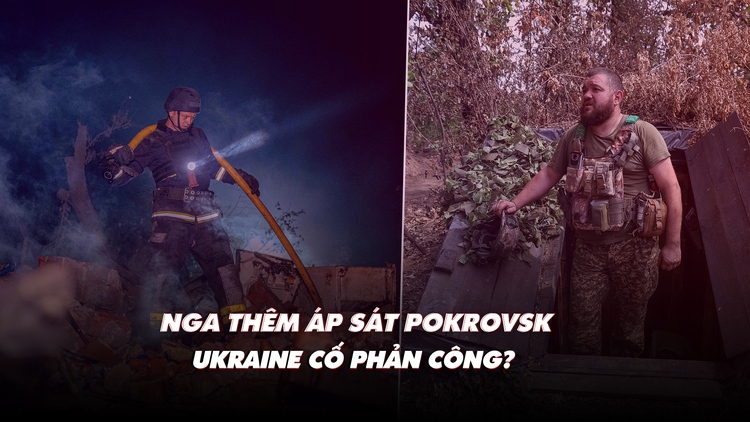 Điểm xung đột: Nga tiến gần thêm trung tâm hậu cần Pokrovsk, Ukraine cố phản công?