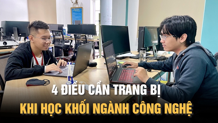 4 điều sinh viên cần trang bị khi học khối ngành công nghệ