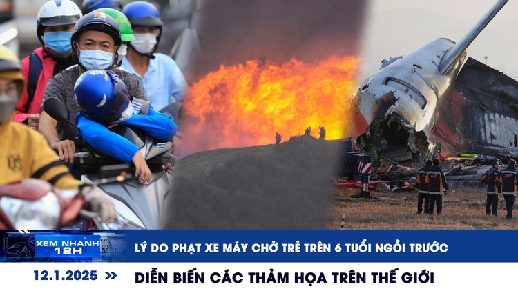 Xem nhanh 12h: Lý do phạt xe máy chở trẻ ngồi trước | Diễn biến các thảm họa trên thế giới