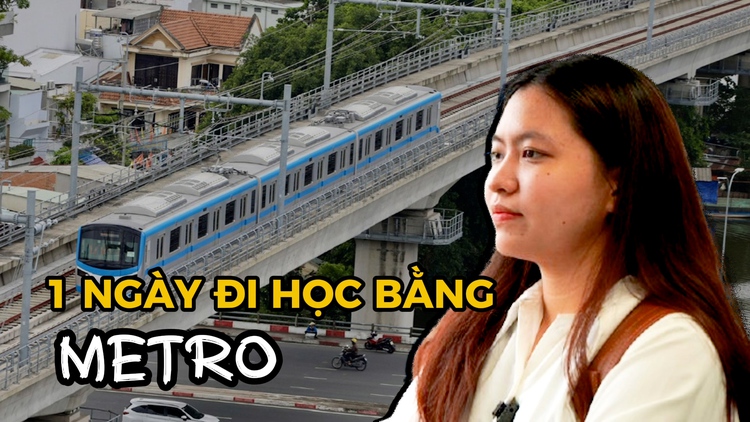 Khám phá metro số 1: Một ngày sinh viên đi học bằng phương tiện 'xanh'