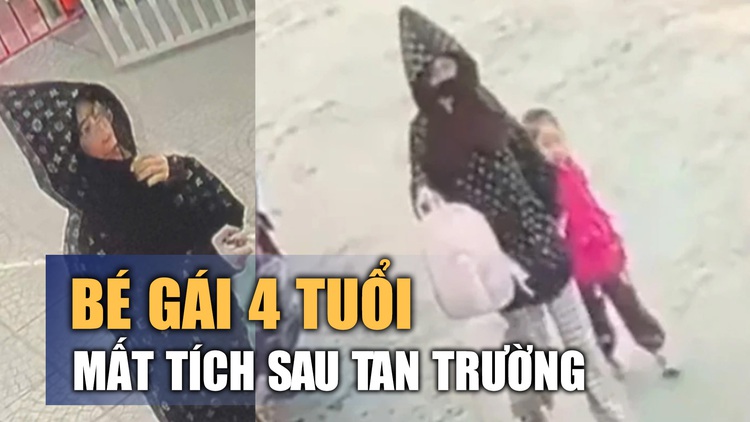 Xôn xao bé gái 4 tuổi mất tích sau tan trường: Công an vào cuộc truy tìm