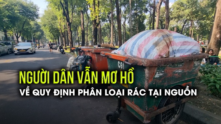 Xử phạt nếu không phân loại rác tại nguồn từ đầu năm 2025, người dân còn 'mơ hồ': Vì sao?