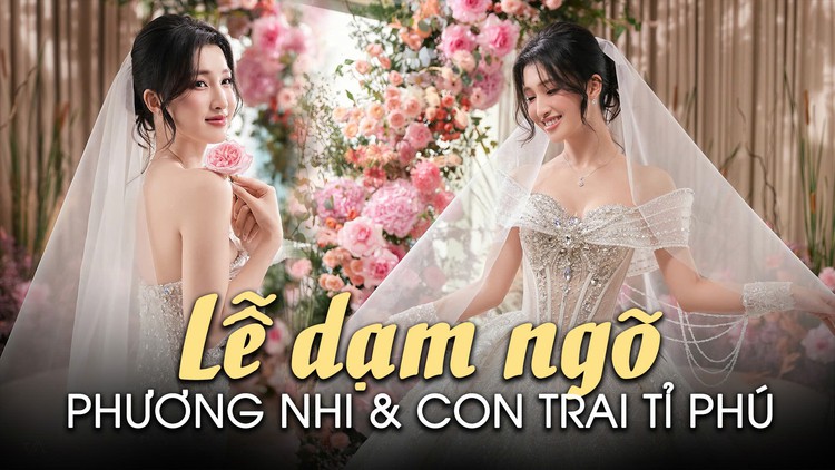 Lễ dạm ngõ của Á hậu Phương Nhi với con trai tỉ phú Việt Nam