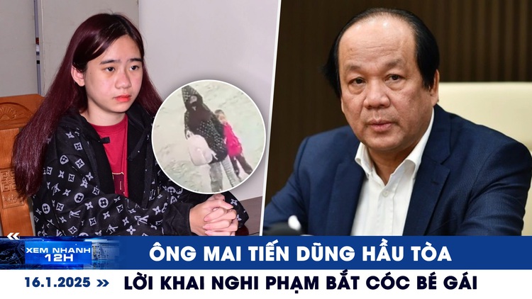 Xem nhanh 12h: Ông Mai Tiến Dũng hầu tòa | Lời khai nghi phạm bắt cóc bé gái 4 tuổi