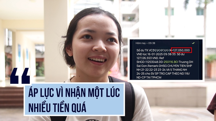 Sinh viên sư phạm nhận hơn 127 triệu đồng: 'Áp lực' vì nhận một lúc nhiều tiền quá!