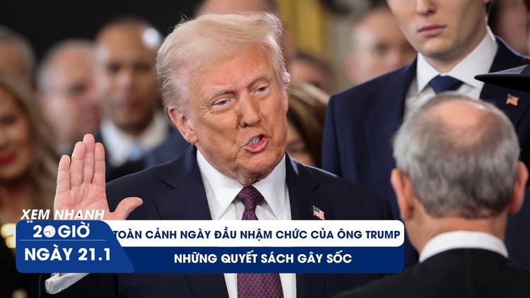 Xem nhanh 20h ngày 21.1: Ngày đầu nhậm chức, ông Trump ký loạt sắc lệnh 'đảo ngược' gây sốc