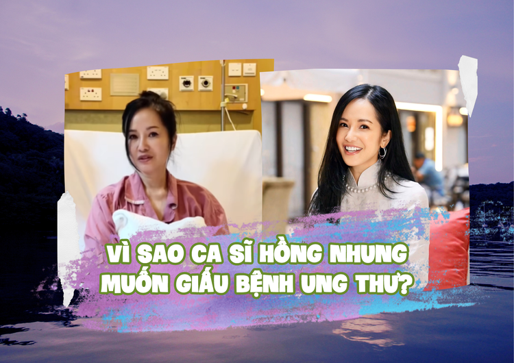 Vì sao ca sĩ Hồng Nhung muốn giấu bệnh ung thư?